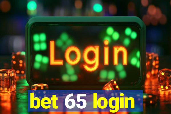 bet 65 login